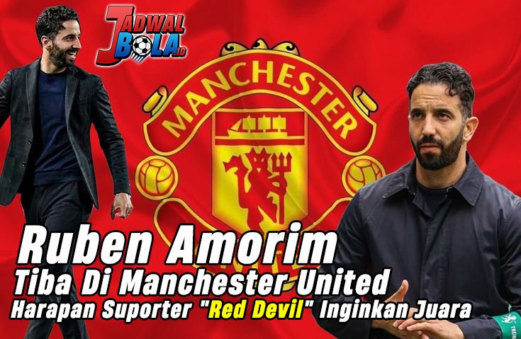 Ruben Amorim Tiba Di Manchester United Harapan Suporter “Red Devil” Inginkan Juara